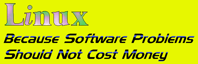 Linux - Because software problems should not cost money